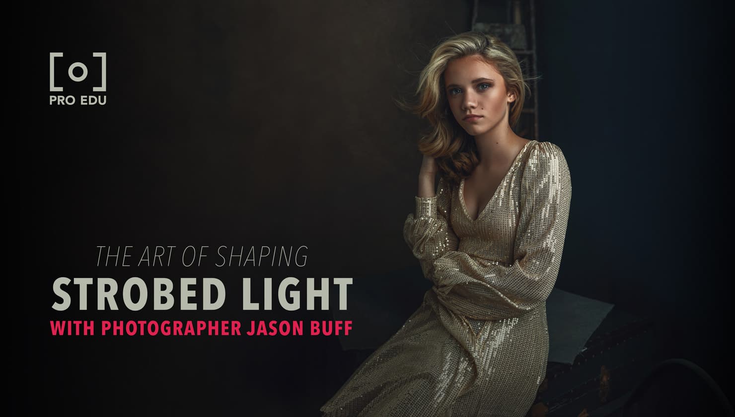 Master the Art of Shaping Strobed Light with Jason Buff and PRO EDU
