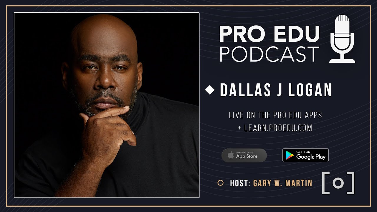 Dallas J Logan and Dae Howerton PRO EDU Podcast