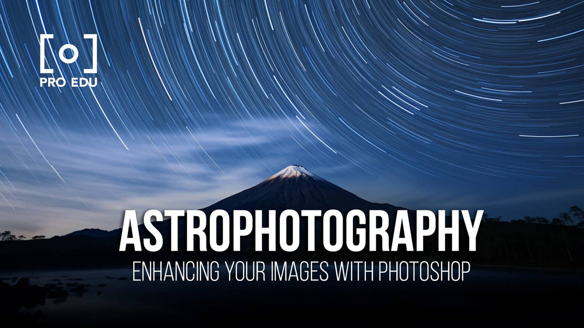 Photoshop for Astrophotography: A Celestial Guide
