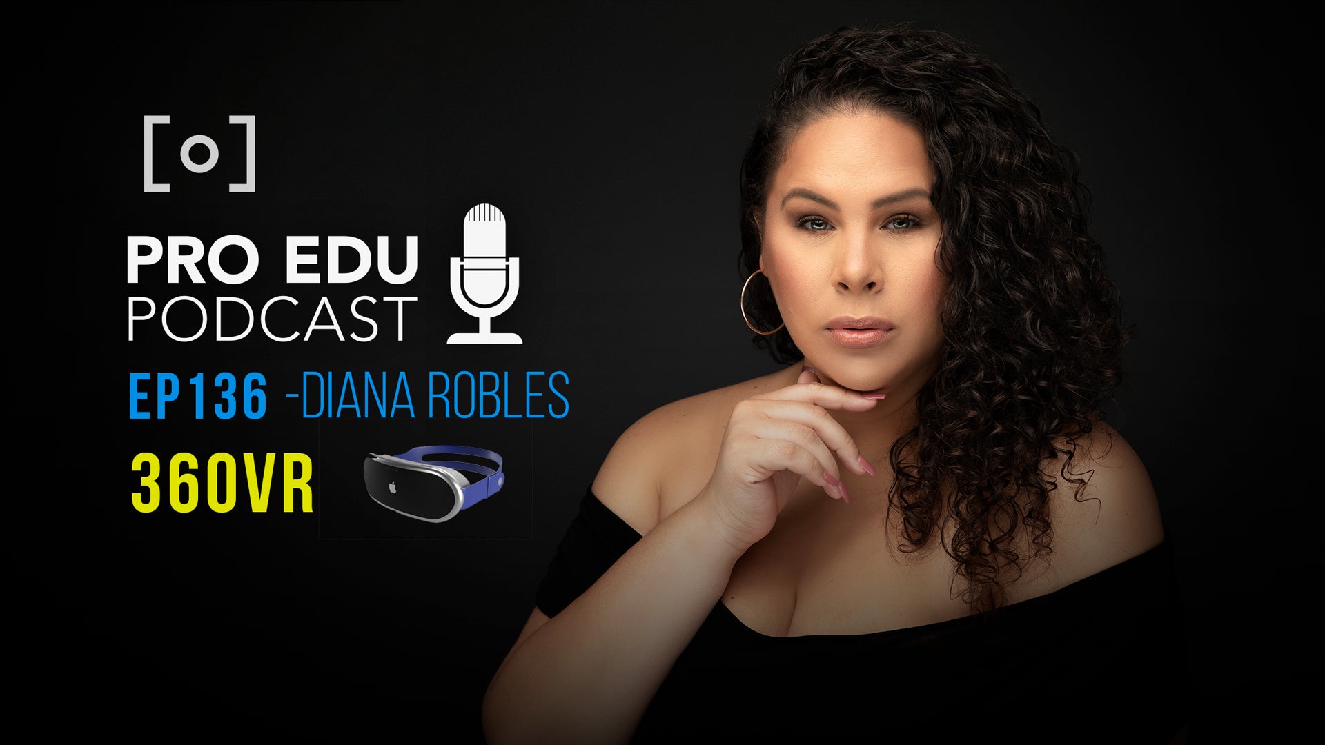 PRO EDU VR360 Podcast Diana Robles and Gary Winchester