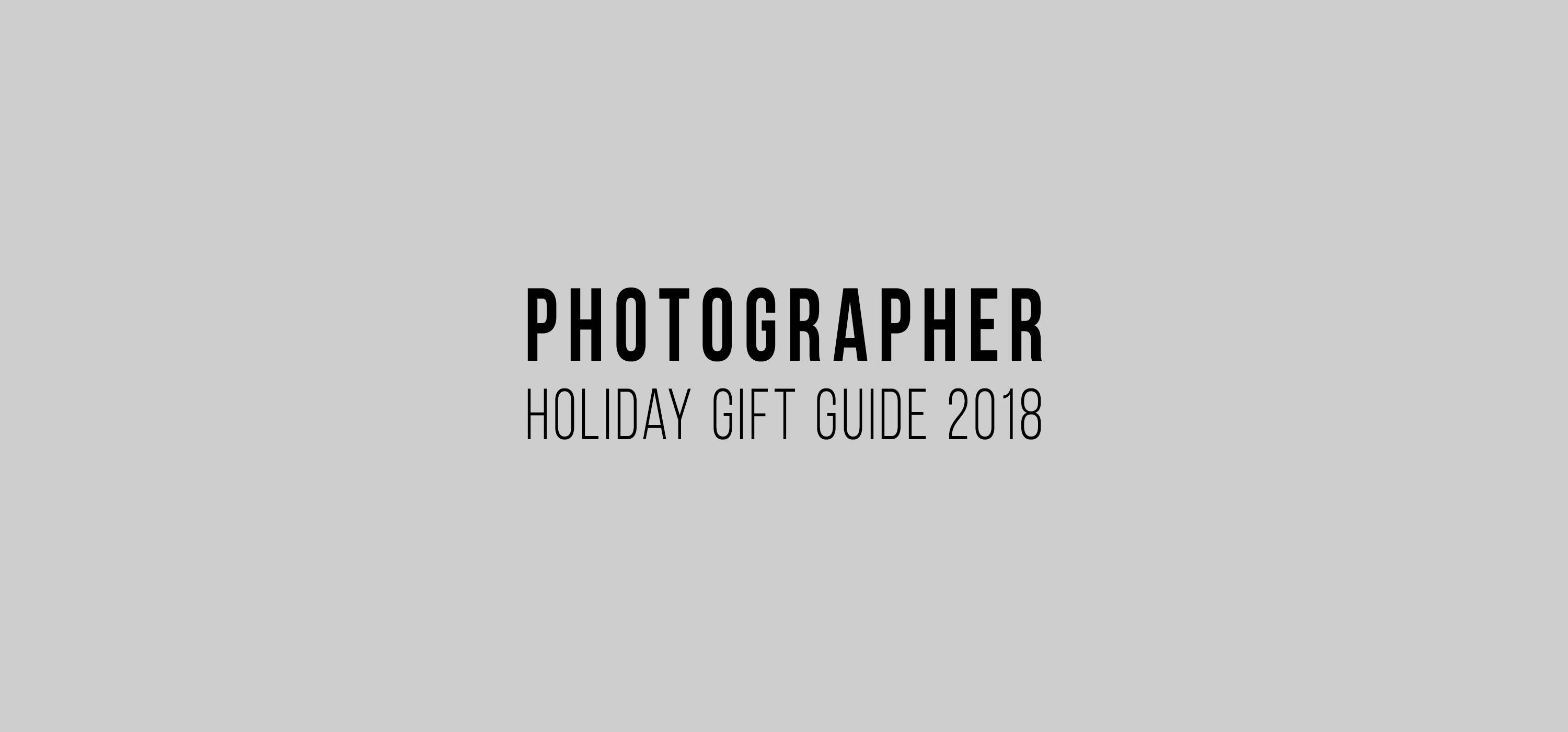 Photographer Holiday Gift Guide 2018 - PRO EDU- 