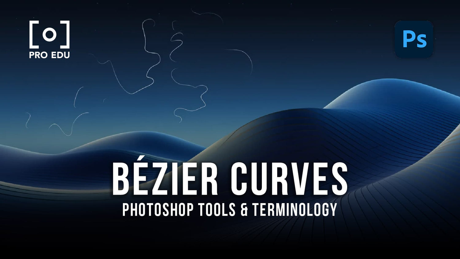 Bezier Curve Techniques in Photoshop - PRO EDU Guide
