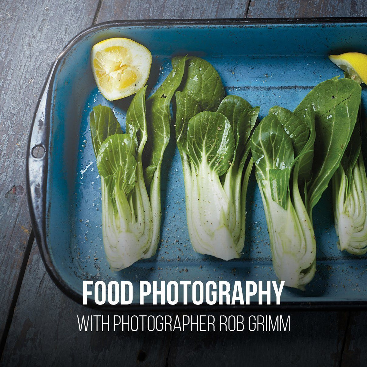 Food Styling, Photography Tutorial & Retouching Tutorial by Bob Grimm